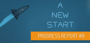 Progress Report #8 – A New Start